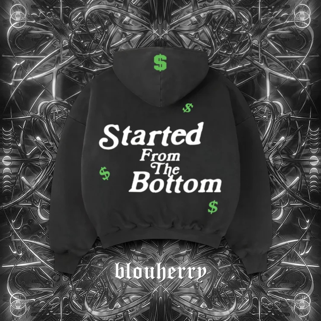 Started From The Bottom Selfmade Hoodie